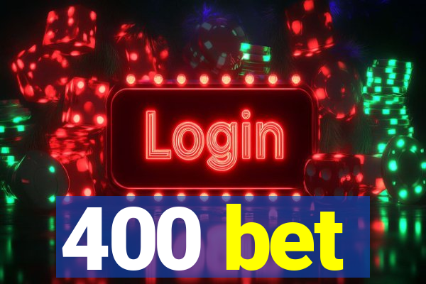 400 bet